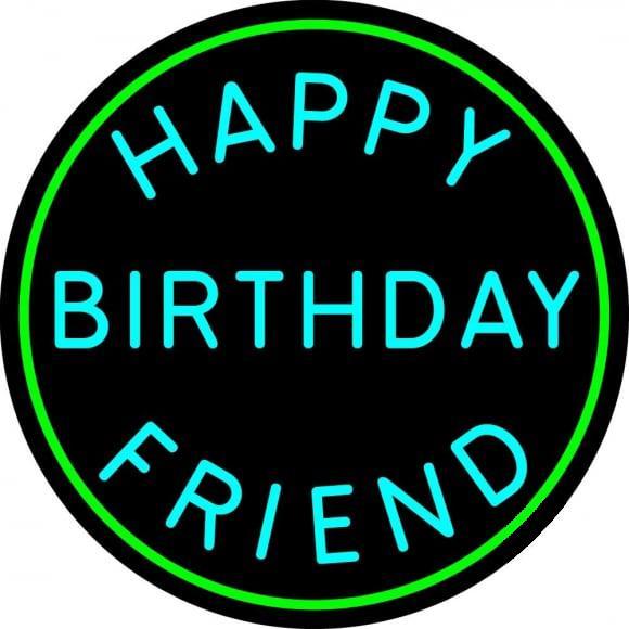 Custom Happy Birthday Friend Neon Sign Real Neon Light